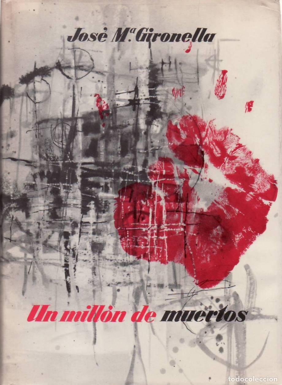 Libri di seconda mano: GIRONELLA, Jos&eacute; M&ordf;.- - Un mill&oacute;n de muertos. Novela.