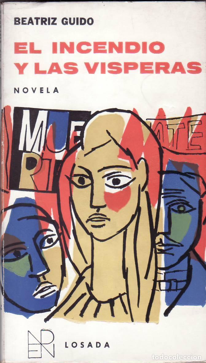 Libri di seconda mano: GUIDO, Beatriz.- - El incendio y las v&iacute;speras. 17 de octubre de 1952-15 de abril de 1953. Cubierta d