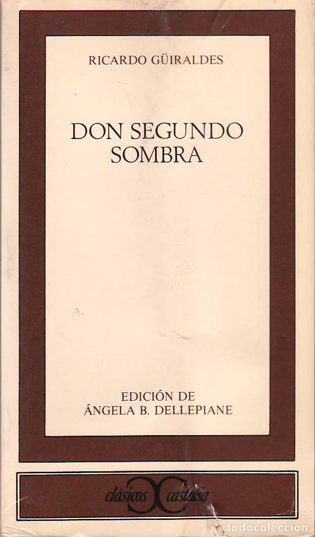 Libri di seconda mano: G&Uuml;IRALDES, Ricardo.- - Don Segundo Sombra. Introducci&oacute;n y notas de Angela B. Dellepiane.