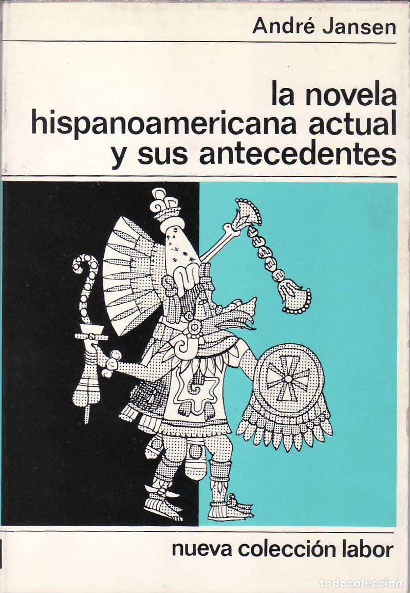 Libri di seconda mano: JANSEN, Andr&eacute;.- - La novela hispanoamericana actual y sus antecedentes.