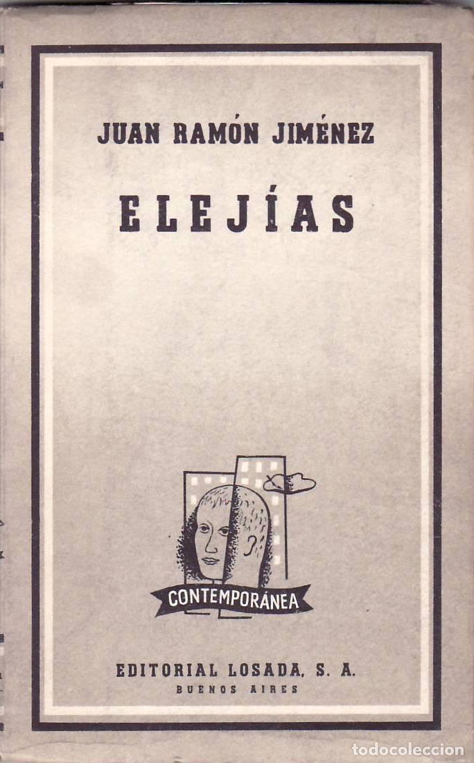 Libros: JIM&Eacute;NEZ, Juan Ram&oacute;n.- - Eleg&iacute;as 1907-1908 (Eleg&iacute;as puras - Eleg&iacute;as intermedias - Eleg&iacute;as lamentables