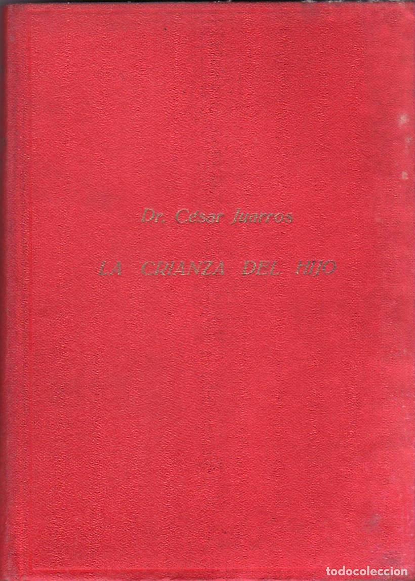 Libri di seconda mano: JUARROS, C&eacute;sar.- - La crianza del hijo (psicolog&iacute;a).