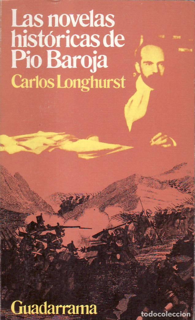 Libros: LONGHURST, Carlos.- - Las novelas hist&oacute;ricas de P&iacute;o Baroja.