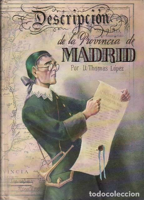 B&uuml;cher: LOPEZ, Thomas.- - Descripci&oacute;n de la provincia de Madrid. Edici&oacute;n facs&iacute;mil de la editada por vez prim