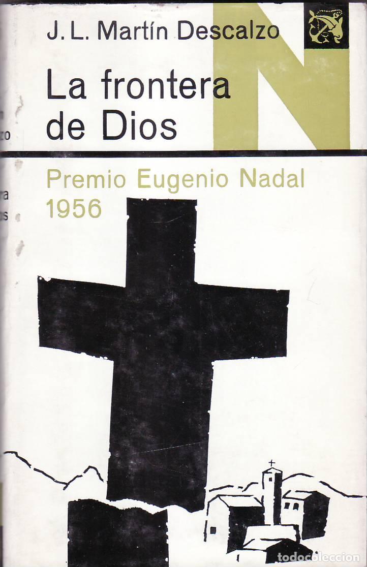 Libri di seconda mano: MART&Iacute;N DESCALZO, J. L.- - La frontera de Dios. Novela. Premio Eugenio Nadal 1956.
