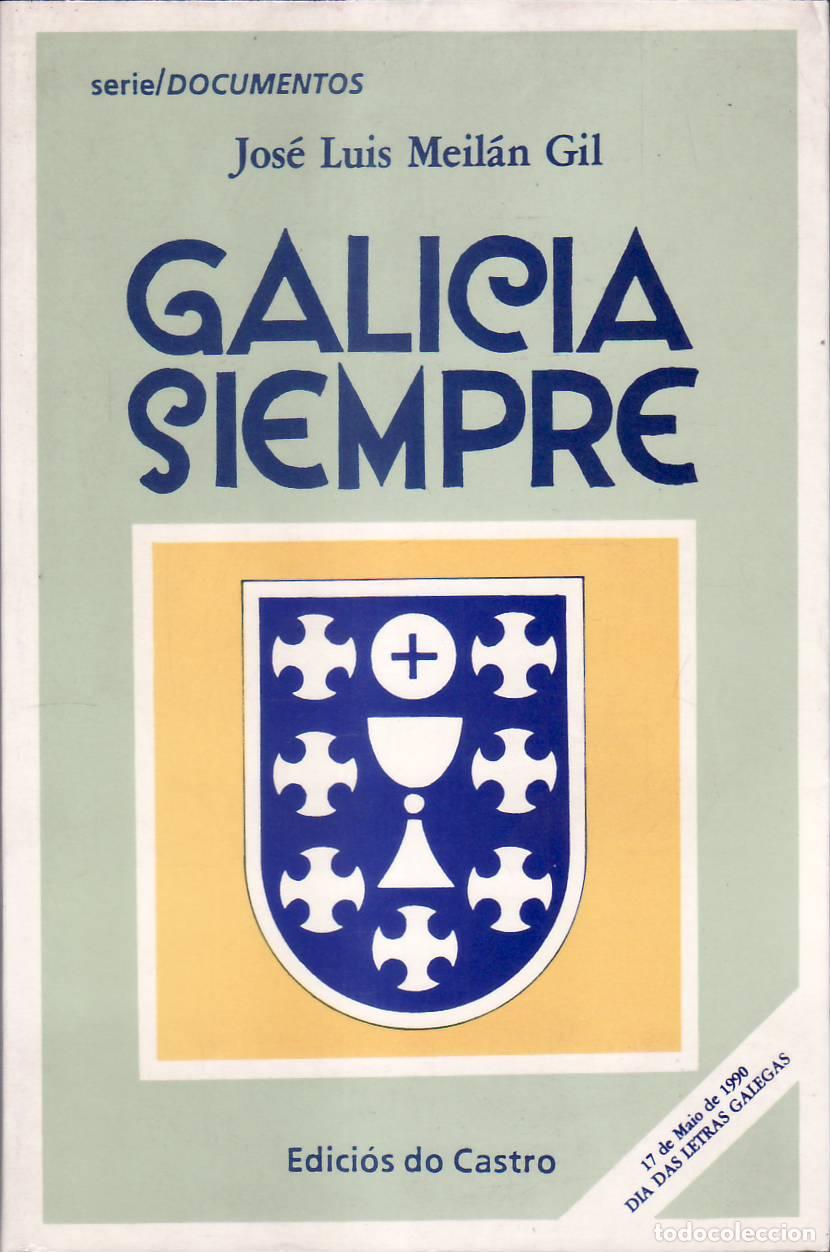 Libri di seconda mano: MEILAN GIL, Jos&eacute; Luis.- - Galicia siempre.