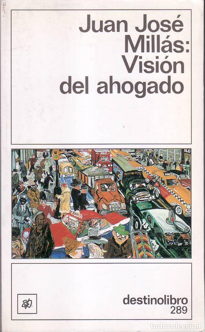 Libros: MILLAS, Juan Jos&eacute;.- - Visi&oacute;n del ahogado. - Foto 1