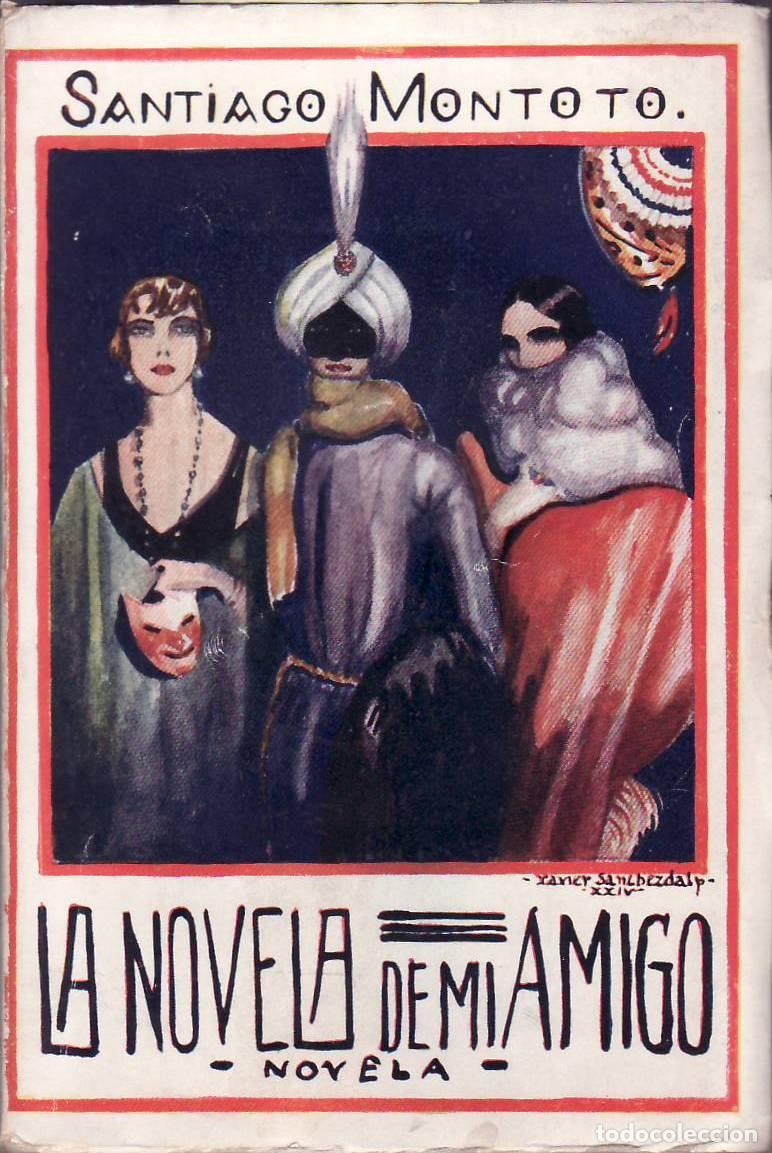 Libri di seconda mano: MONTOTO, Santiago.- - La novela de mi amigo.