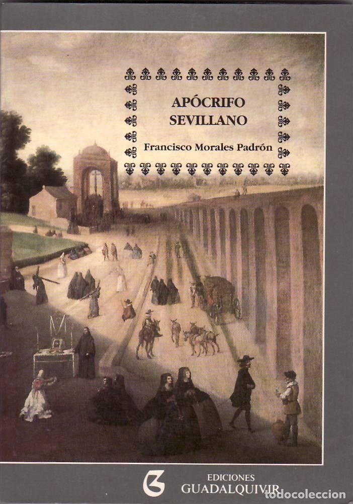 B&uuml;cher: MORALES PADRON, Francisco.- - Ap&oacute;crifo sevillano. Jes&uacute;s muere y resucita en Sevilla.