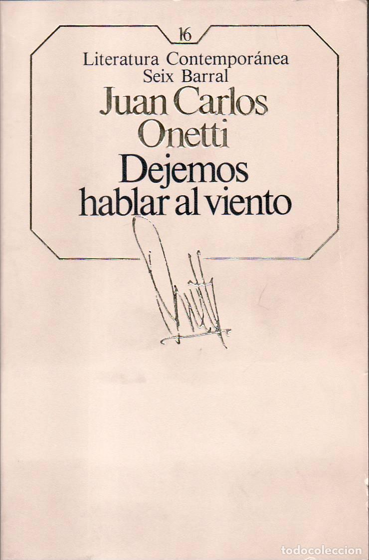 Libri di seconda mano: ONETTI, Juan Carlos.- - Dejemos hablar al viento.
