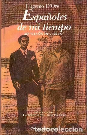 Libri di seconda mano: ORS, Eugenio d&acute;.- - Espa&ntilde;oles de mi tiempo. Mi Sal&oacute;n de los 111. Selecci&oacute;n a cargo de Juan Pablo D&acute;O