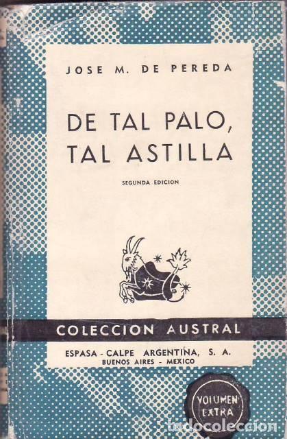 B&uuml;cher: PEREDA, Jos&eacute; M&ordf; de.- - De tal palo, tal astilla. Novela.