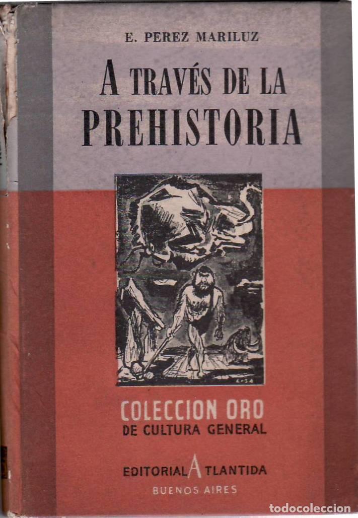 Libros: PEREZ MARILUZ, Enrique.- - A trav&eacute;s de la prehistoira.