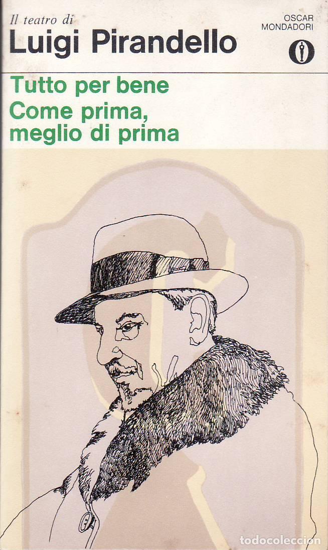 Libri di seconda mano: PIRANDELLO, Luigi.- - Tutto per bene. Come prima, meglio di prima. Edici&oacute;n Corrado Simioni.