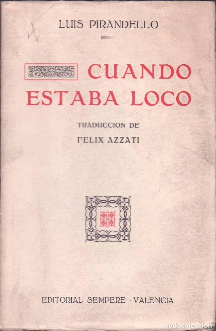 Libri di seconda mano: PIRANDELLO, Luis.- - Cuando estaba loco. Traducci&oacute;n de F&eacute;lix Azzati.