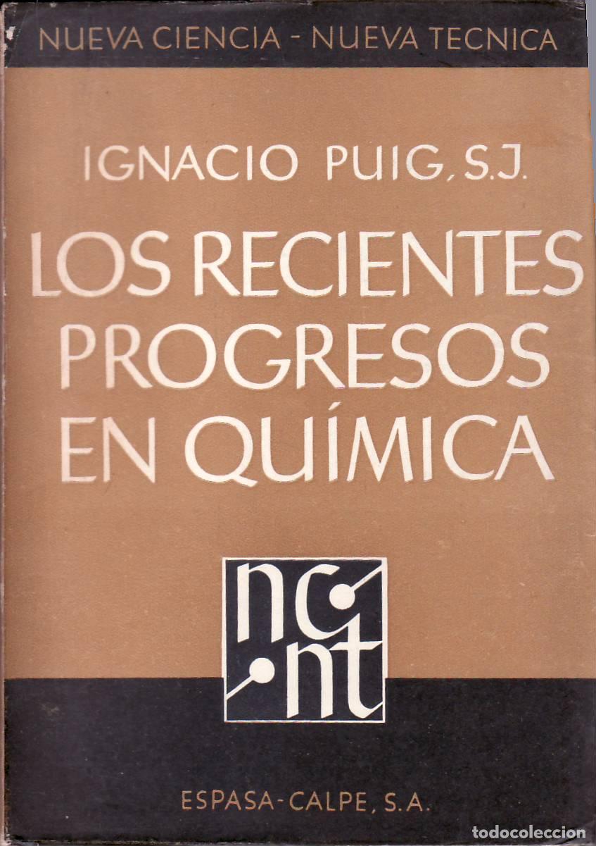 Libros: PUIG, Ignacio.- - Los recientes progresos en qu&iacute;mica. - Foto 1