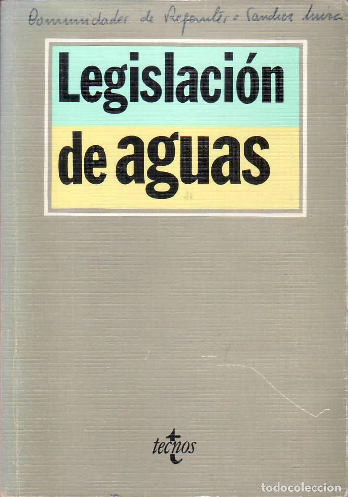 Libri di seconda mano: REVERTE NAVARRO , Antonio y Emilio P&Eacute;REZ P&Eacute;REZ.- - Legislaci&oacute;n de aguas. Edici&oacute;n preparada por...