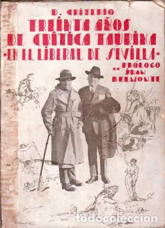 B&uuml;cher: REYES, Antonio, (Don Criterio).- - Treinta a&ntilde;os de cr&iacute;tica taurina en El Liberal de Sevilla. Pr&oacute;logo
