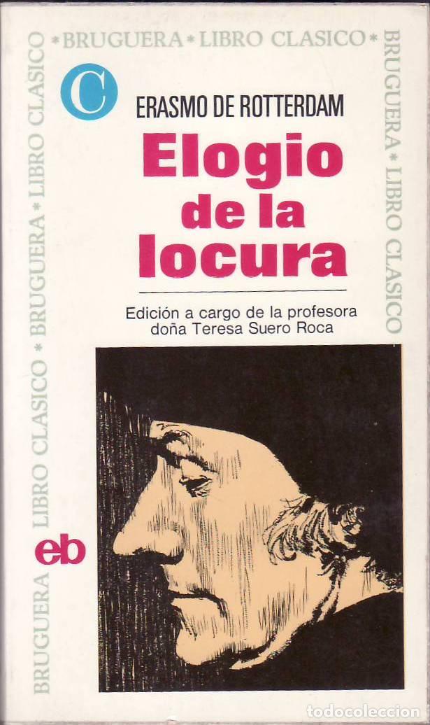 Libri di seconda mano: ROTTERDAM, Erasmo de.- - Elogio de la locura. Edici&oacute;n de T. Suero Roca.