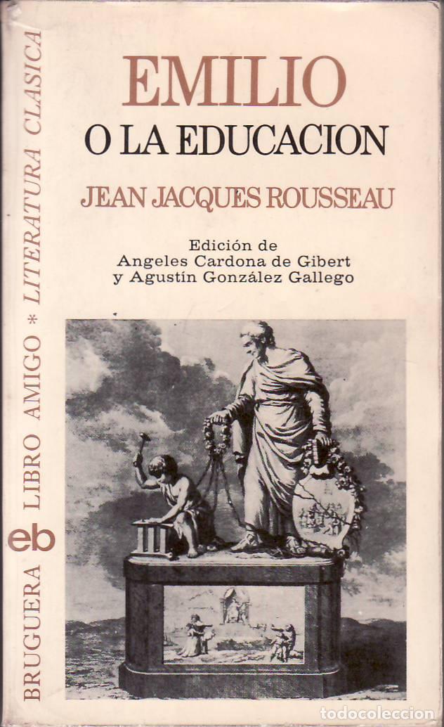 Libri di seconda mano: ROUSSEAU, Jean Jacques.- - Emilio o la educaci&oacute;n. Edici&oacute;n de A. Cardona de Gilbert y A. Gonz&aacute;lez Gal