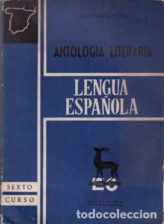 B&uuml;cher: RUIZ PE&Ntilde;A, Juan.- - Antolog&iacute;a literaria (sexto curso de bachillerato).