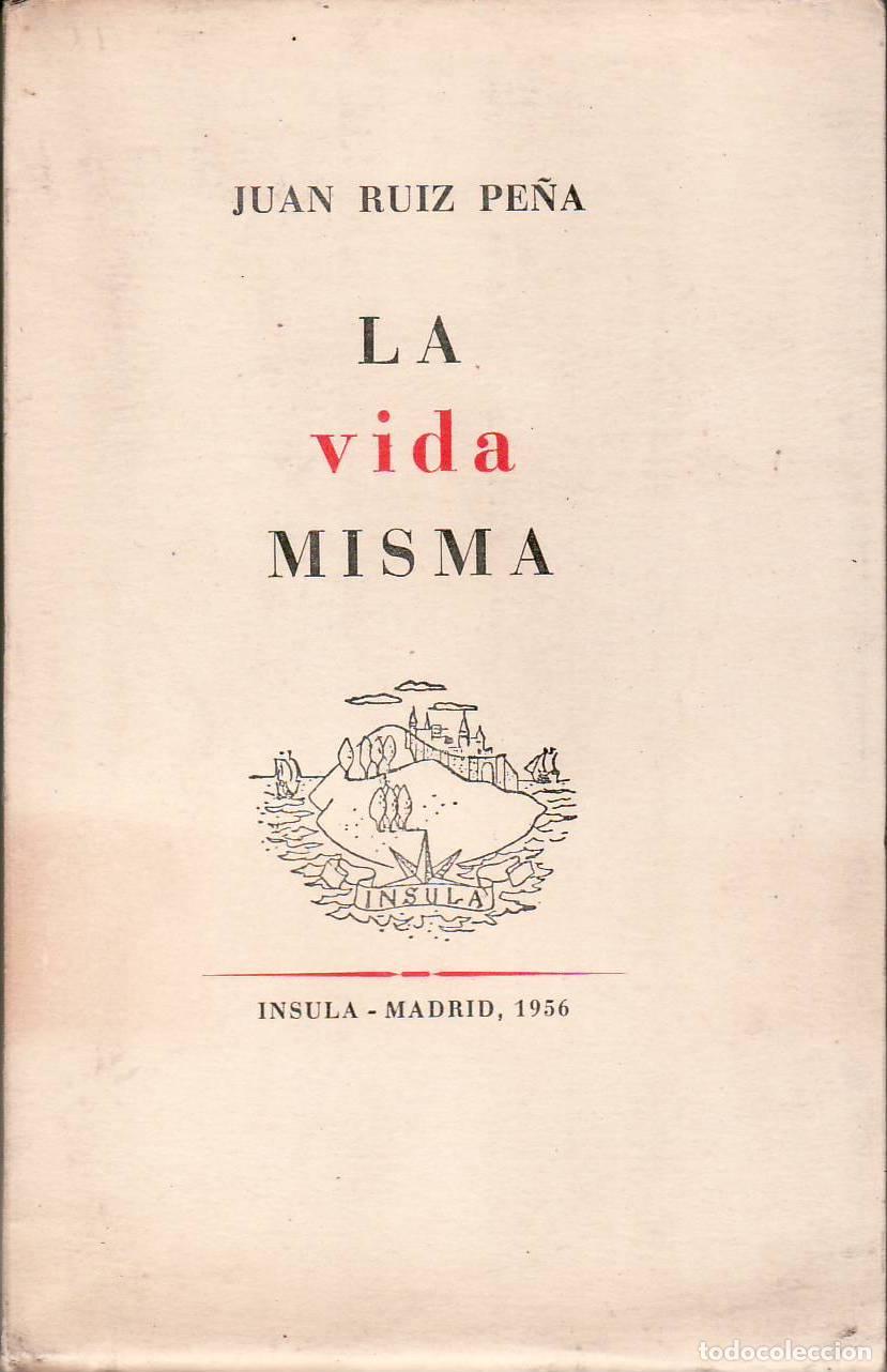 Libros: RUIZ PE&Ntilde;A, Juan.- - La vida misma. Poes&iacute;a.