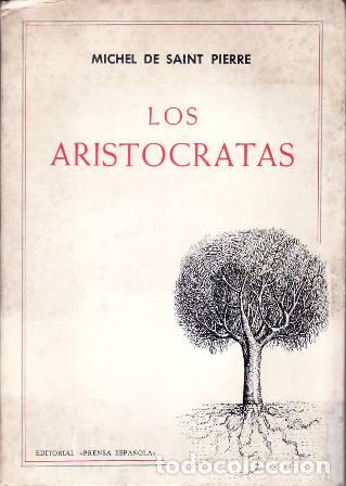Libros: SAINT PIERRE, Michel de.- - Los arist&oacute;cratas. Versi&oacute;n de A. Silvela. - Foto 1