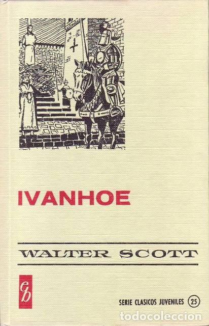 Libros: SCOTT, Walter.- - Ivanhoe. Traducci&oacute;n de Jos&eacute; M&ordf; Carbonell Barber&aacute;. - Foto 1