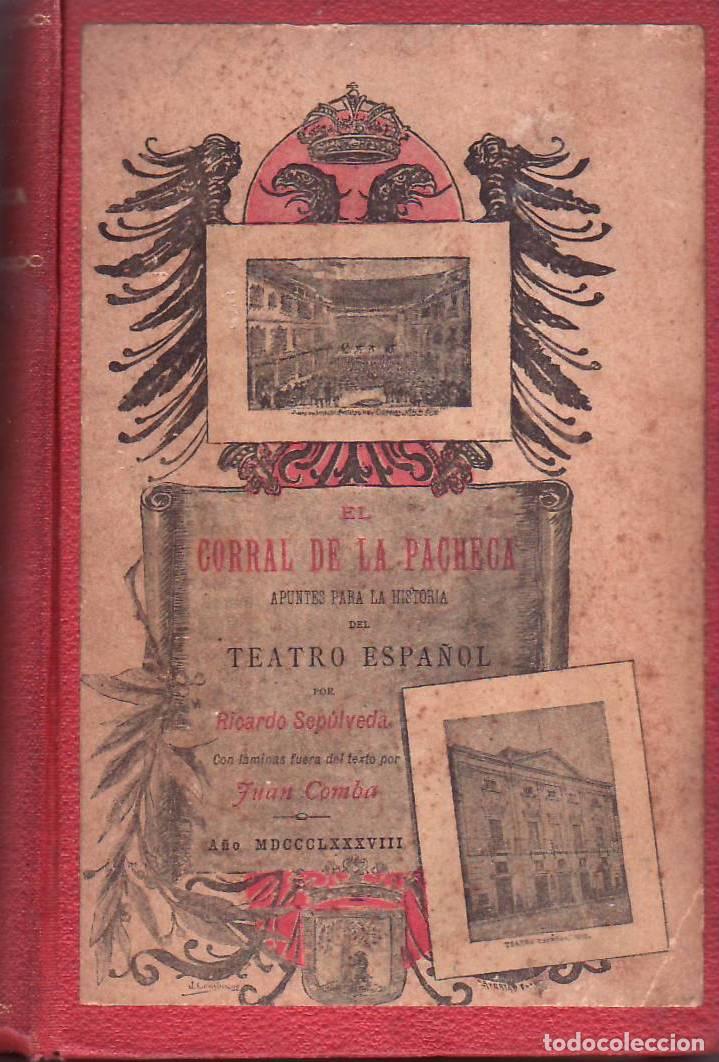Libros: SEPULVEDA, Ricardo.- - El corral de la Pacheca (apuntes para la historia del teatro espa&ntilde;ol). Pr&oacute;log