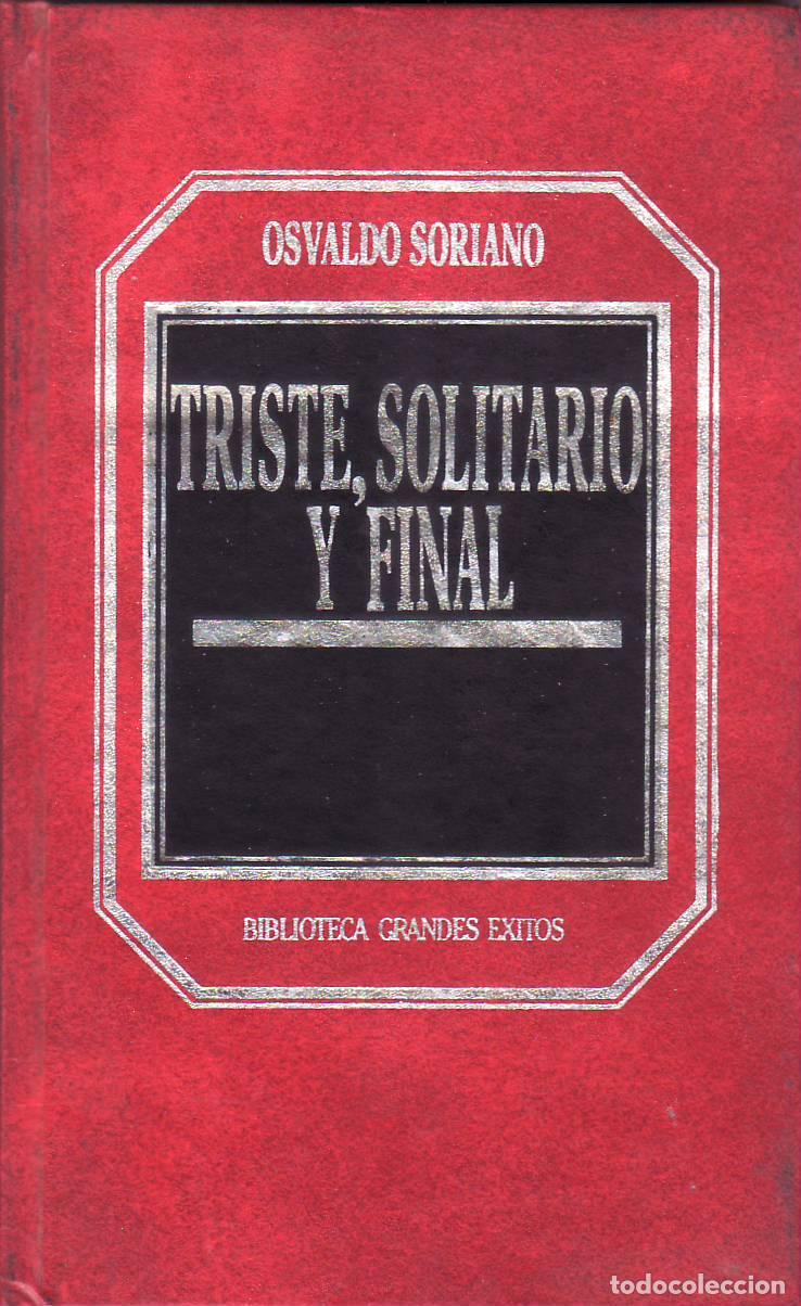 Libri di seconda mano: SORIANO, Osvaldo.- - Triste, solitario y final (novela).