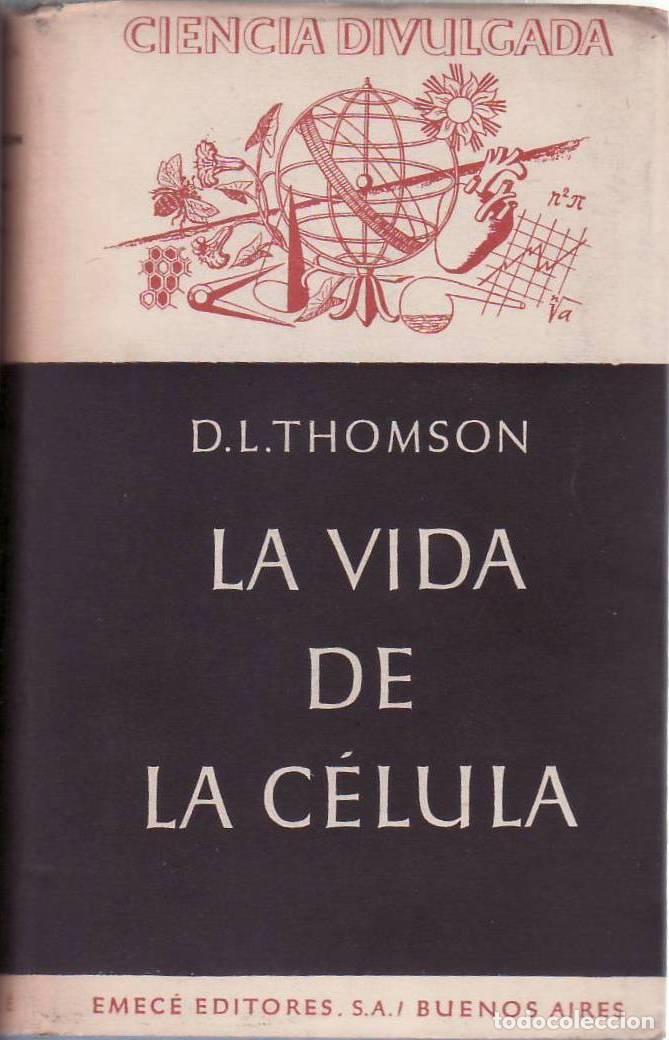 Libros: THOMPSON, D.L.- - La vida de la c&eacute;lula. Traducci&oacute;n de Hugo Chiodi. - Foto 1