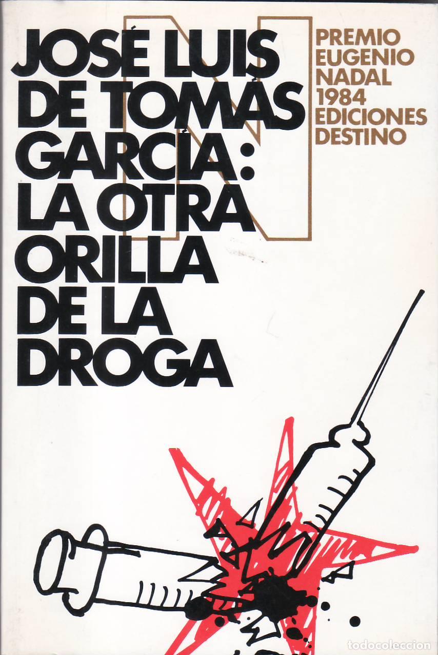 books: TOMAS GARCIA, Jos&eacute; Luis de.- - La otra orilla de la droga (Premio Eugenio Nadal 1984).