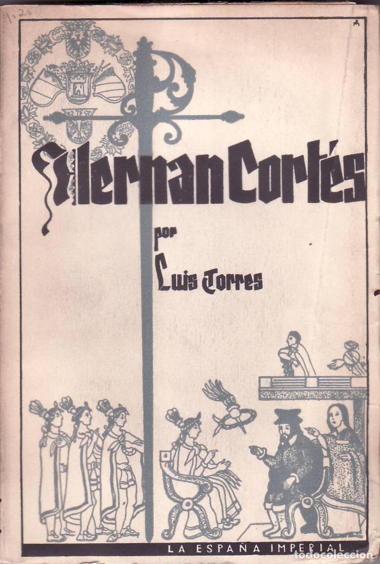 Libros: TORRES, Luis.- - Hern&aacute;n Cort&eacute;s (Conquistador de M&eacute;jico).