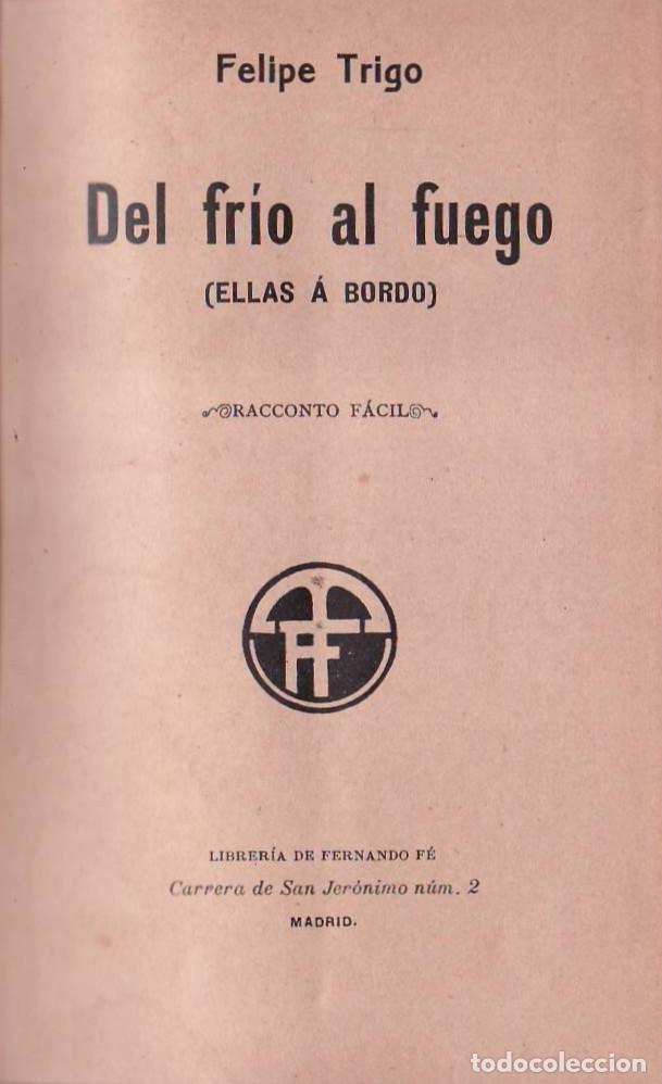 Libri di seconda mano: TRIGO, Felipe.- - Del fr&iacute;o al fuego (Ellas a bordo). Novela.