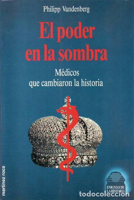 Libros: VANDENBERG, Philipp.- - El poder en la sombra. M&eacute;dicos que cambiaron la historia. - Foto 1