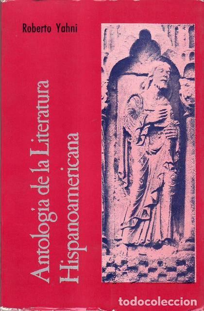 Libri di seconda mano: YAHNI, Roberto.- - Antolog&iacute;a de la literatura hispanoamericana.