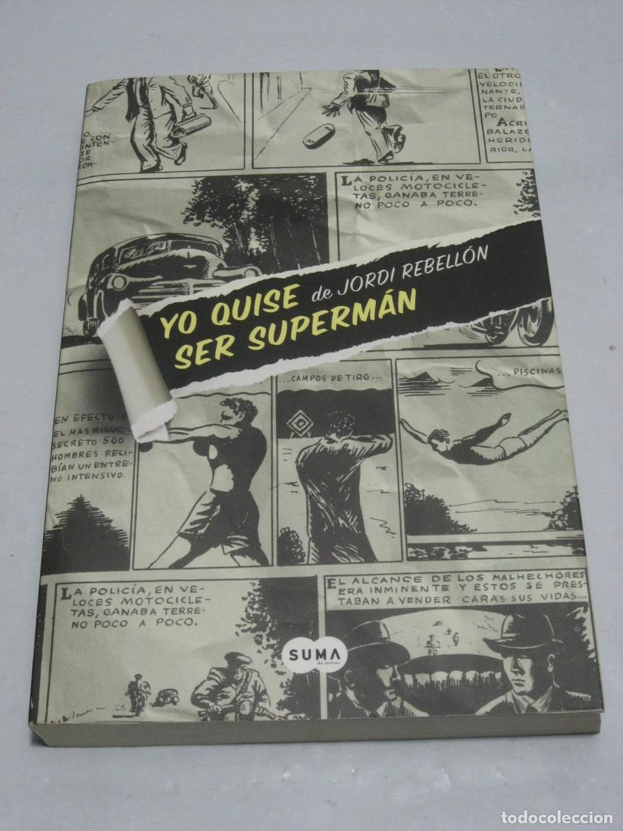 Libri di seconda mano: YO QUISE SER SUPERM&Aacute;N - de Jordi Rebell&oacute;n