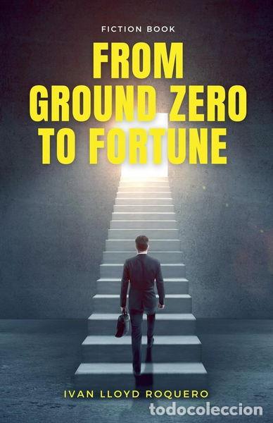 books: From Ground Zero to Fortune- 9798230224839