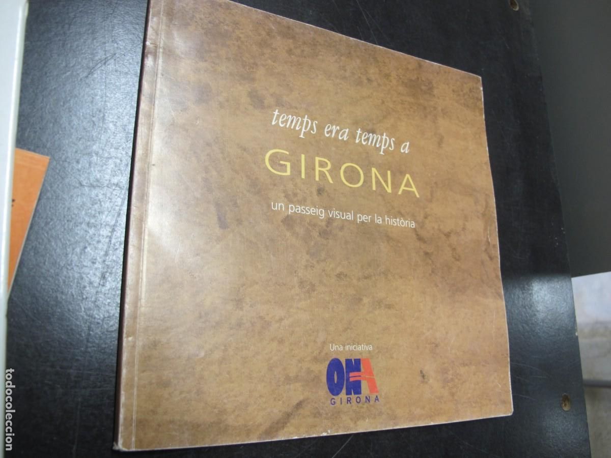 B&uuml;cher: TEMPS ERA TEMPS A GIRONA. UN PASSEIG VISUAL PER LA HISTORIA
