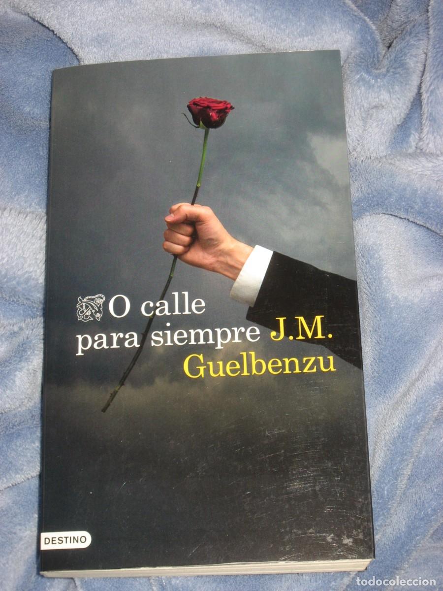 Libros: O CALLE PARA SIEMPRE - J.M. Guelbenzu - Foto 1