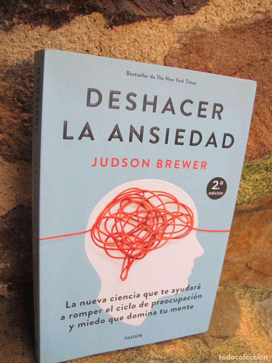 Libros: DESHACER LA ANSIEDAD. JUDSON BREWER