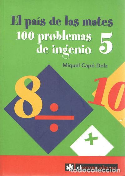 books: El pa&iacute;s de las mates. 100 problemas de ingenio 5- 9788493475130