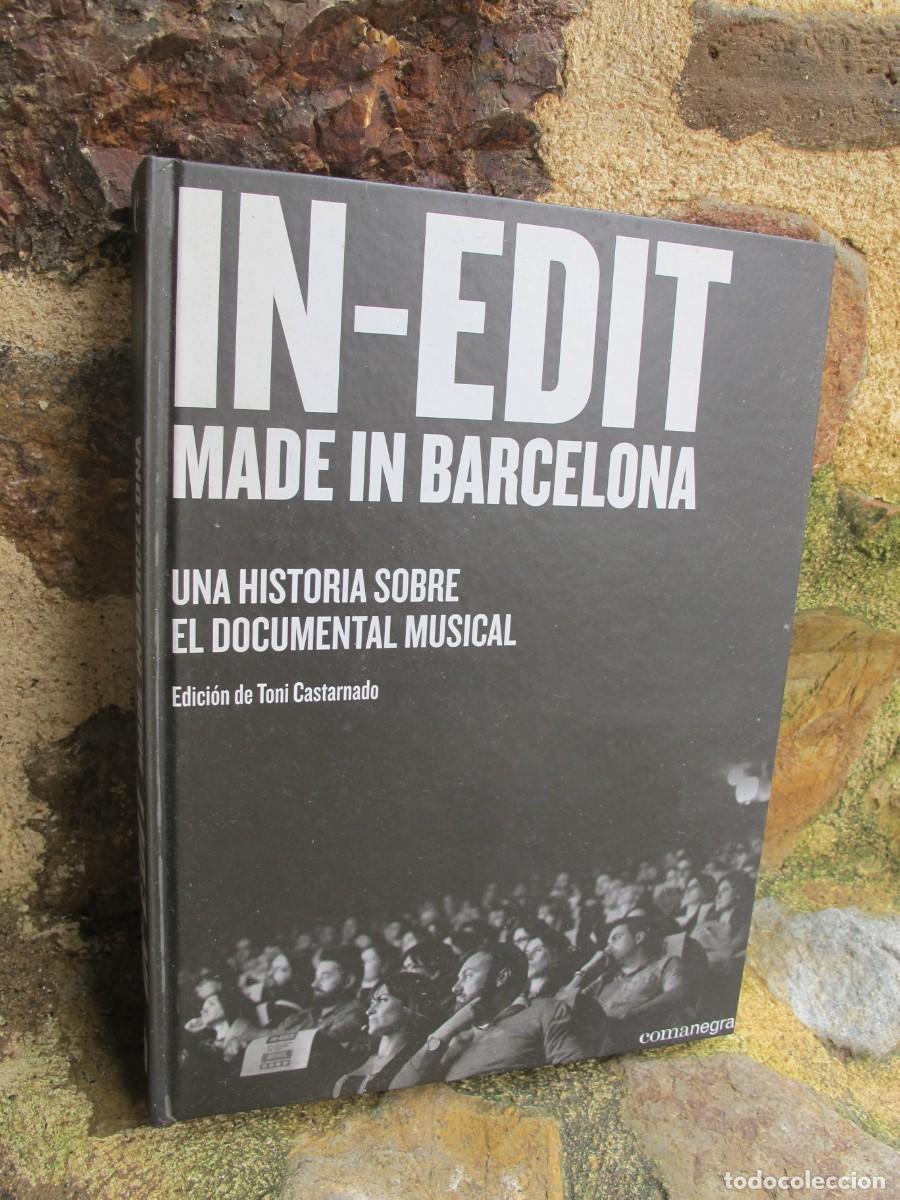 Livres: IN-EDIT MADE IN BARCELONA. UNA HISTORIA SOBRE EL DOCUMENTAL MUSICAL. EDICION TONI CASTARNADO