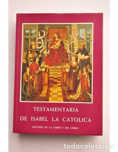 Libros: Testamentaria de Isabel La Cat&oacute;lica - TORRE Y DEL CERRO, Antonio de la - Foto 1