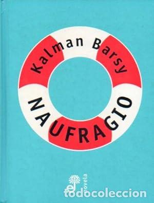 Libros: Naufragio. - Barsy, Kalman. TDK984 - Foto 1