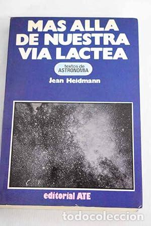 Libros: M&aacute;s all&aacute; de nuestra v&iacute;a l&aacute;ctea. - Heidmann, Jean. TDK984 - Foto 1