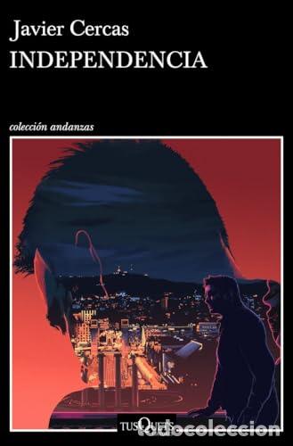 Libros: Independencia. - Cercas, Javier. TDK984