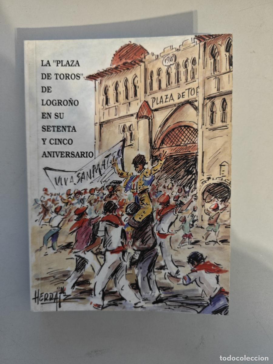 Libros: La Plaza de Toros de Logro&ntilde;o en su setenta y cinco aniversario. - Jer&oacute;nimo Jim&eacute;nez Mart&iacute;nez. TDK984
