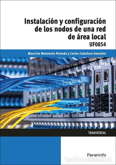 Libri di seconda mano: Instalaci&oacute;n y configuraci&oacute;n de los nodos a una red de &aacute;rea local- 9788428339162
