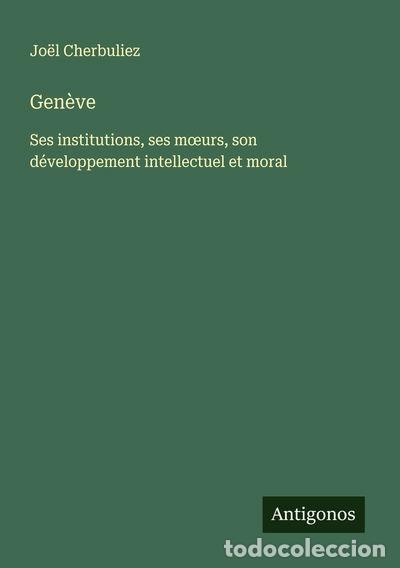 books: Gen&egrave;ve: Ses institutions, ses m&oelig;urs, son d&eacute;veloppement intellectuel et moral- 9783388738901